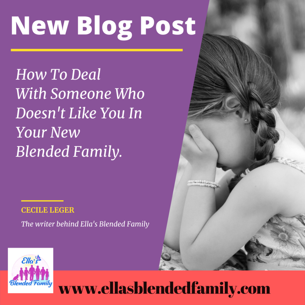 How to deal with someone who dosen't like you in your new blended family.